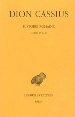 Histoire romaine. Livres 45 & 46 : (Années 44-43)
