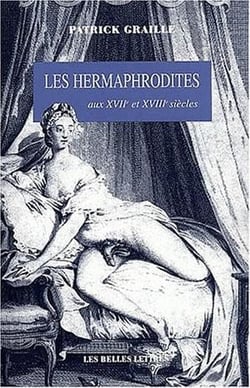Les Hermaphrodites aux XVIIe et XVIIIe siècles