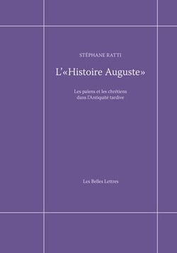 L'"Histoire auguste" - les païens et les chrétiens dans l'Antiquité tardive