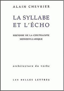 La Syllabe et l'écho : Histoire de la contrainte monosyllabique.