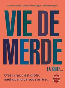 Vie de merde, la suite...