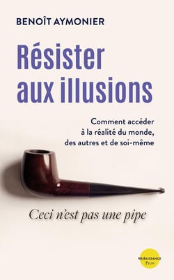 Résister aux illusions