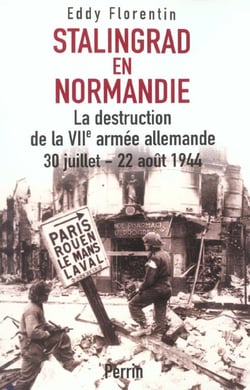 Stalingrad en normandie la destruction de la viie armee allemande, 30 juillet-22 aout 1944
