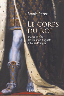 Le corps du roi - incarner l'État