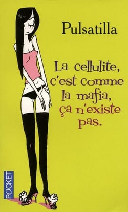 Cellulite C'Est Comme La Mafia  Ca N'Existe Pas
