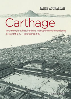 Carthage - archéologie et histoire d'une métropole méditerranéenne, 814 avant J.-C. - 1270 après J.-C.