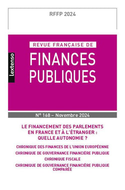 Revue française de finances publiques n.168-2024 : Le financement des parlements en France et à l'étranger : Quelle autonomie ?