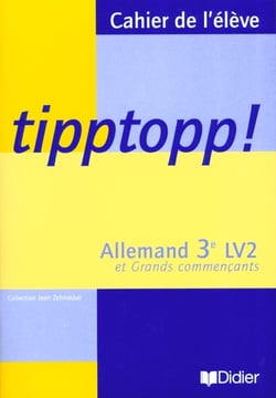 Tipptopp ! 3e lv2 et 1re lv3 cahier d'exercices
