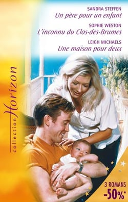 Un père pour un enfant - l'inconnu du Clos des Brumes - une maison pour deux