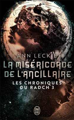 Les chroniques du Radch Tome 3 : la miséricorde de l'ancillaire