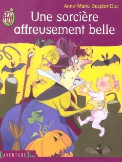 Sorciere affreusement belle (une)