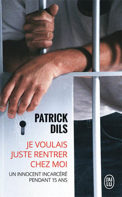 Je voulais juste rentrer chez moi - un innocent incarcéré pendant 15 ans