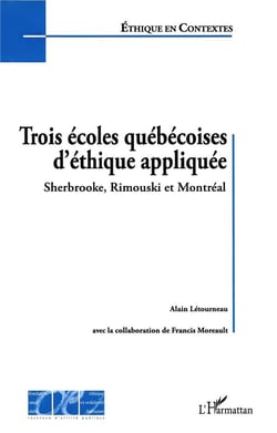 Trois ecoles quebecoises d'ethique appliquee - sherbrooke, rimouski et montreal