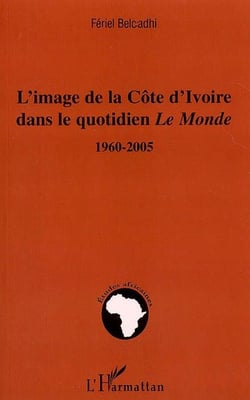 L'image de la côte d'Ivoire dans le quotidien le monde 1960-2005