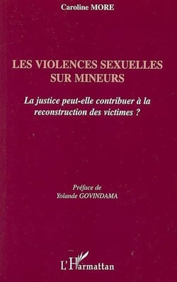 Les violences sexuelles sur mineurs - la justice peut-elle contribuer à la reconstruction des victimes ?