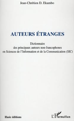 Auteurs étranges - dictionnaire des principaux auteurs non-francophones en sciences de l'information