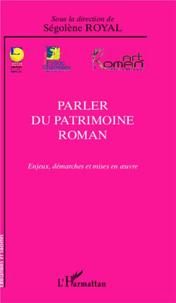 Parler du patrimoine roman - enjeux, démarches et mises en oeuvre