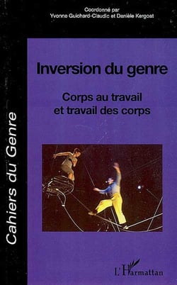 Inversion du genre - corps au travail et travail des corps