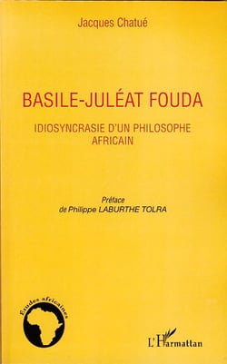 Basile-juléat fouda - idiosyncrasie d'un philosophe africain