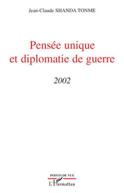 Pensée unique et diplomatie de guerre 2002
