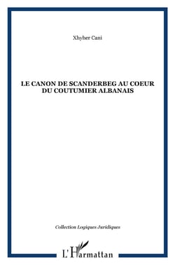 Le canon de Scanderbeg au coeur du coutumier albanais