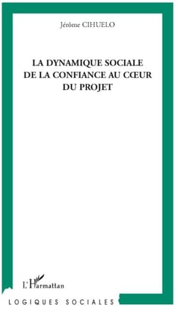 La dynamique sociale de la confiance au coeur du projet
