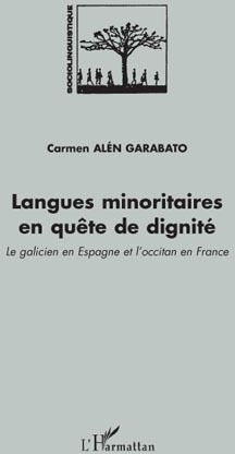 Langues minoritaires en quête de dignité - le galicien en Espagne et l'occitan en France