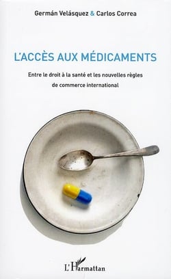 L'accès aux médicaments - entre le droit à la santé et les nouvelles règles de commerce international