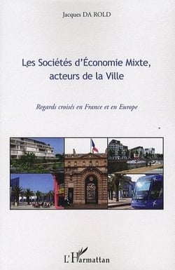Les sociétés d'économie mixte, acteurs de la ville - regards croisés en France et en Europe