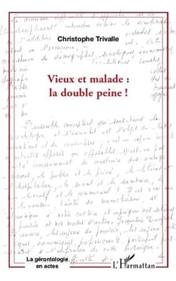 Vieux et malade : la double peine !