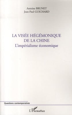 La visée hégémonique de la Chine l'impérialisme économique