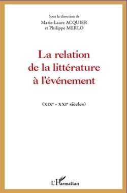 La relation de la littérature à l'événement, XIX-XXI siècles