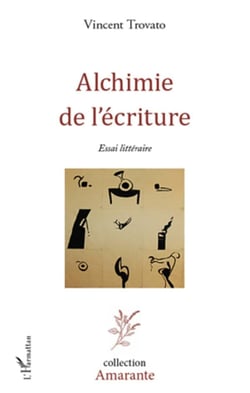 Alchimie de l'écriture - essai littéraire