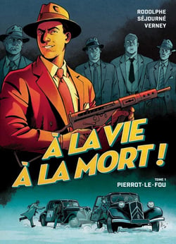 À la vie à la mort T01 - Pierrot Le Fou