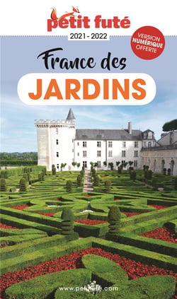 GUIDE PETIT FUTE - THEMATIQUES : France des jardins (édition 2021/2022)
