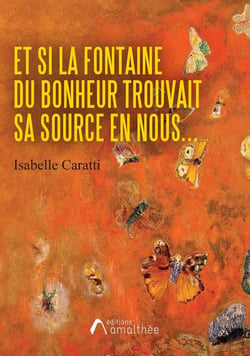 Et si la fontaine du bonheur trouvait sa source en nous
