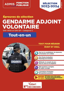 Épreuves de sélection gendarme adjoint volontaire : catégorie C tout-en-un (édition 2023/2024)