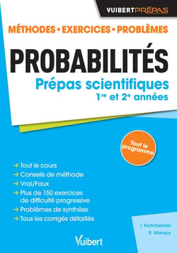 Probabilités - prépas scientifiques 1re et 2e années - méthodes, exercices, problèmes