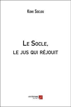 Le socle, le jus qui rejouit