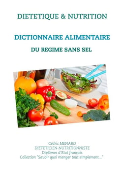 Diététique & nutrition - dictionnaire alimentaire du régime sans sel