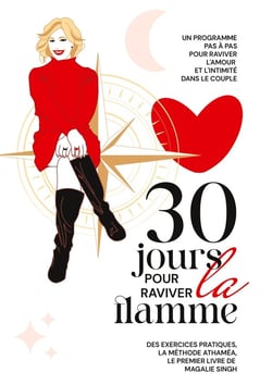 30 jours pour raviver la flamme : Un programme pas à pas pour raviver l'amour et l'intimité dans le couple