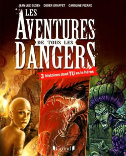 Les aventures de tous les dangers - 3 histoires dont tu es le héros