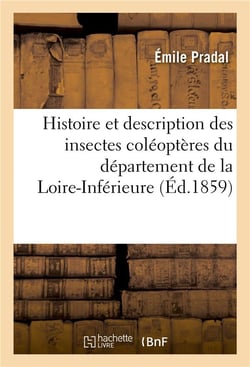 Histoire et description des insectes coleopteres du departement de la loire-inferieure