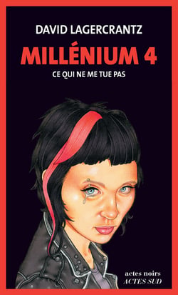 Millénium 4 - Ce qui ne me tue pas