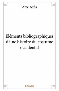 Éléments bibliographiques d'une histoire du costume occidental