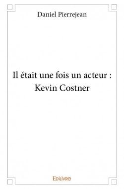 Il était une fois un acteur - kevin costner