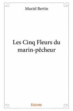 Les cinq fleurs du marin-pecheur