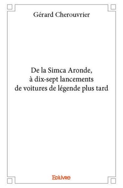 De la Simca Aronde, à dix-sept lancements de voitures de légende plus tard