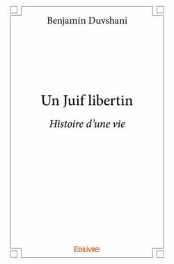 Un Juif libertin - Histoire d?une vie