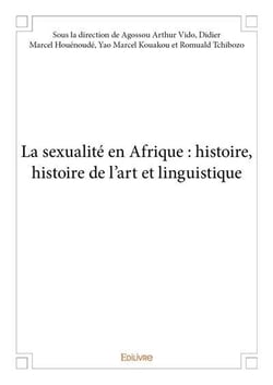 La sexualité en Afrique : histoire, histoire de l'art et linguistique